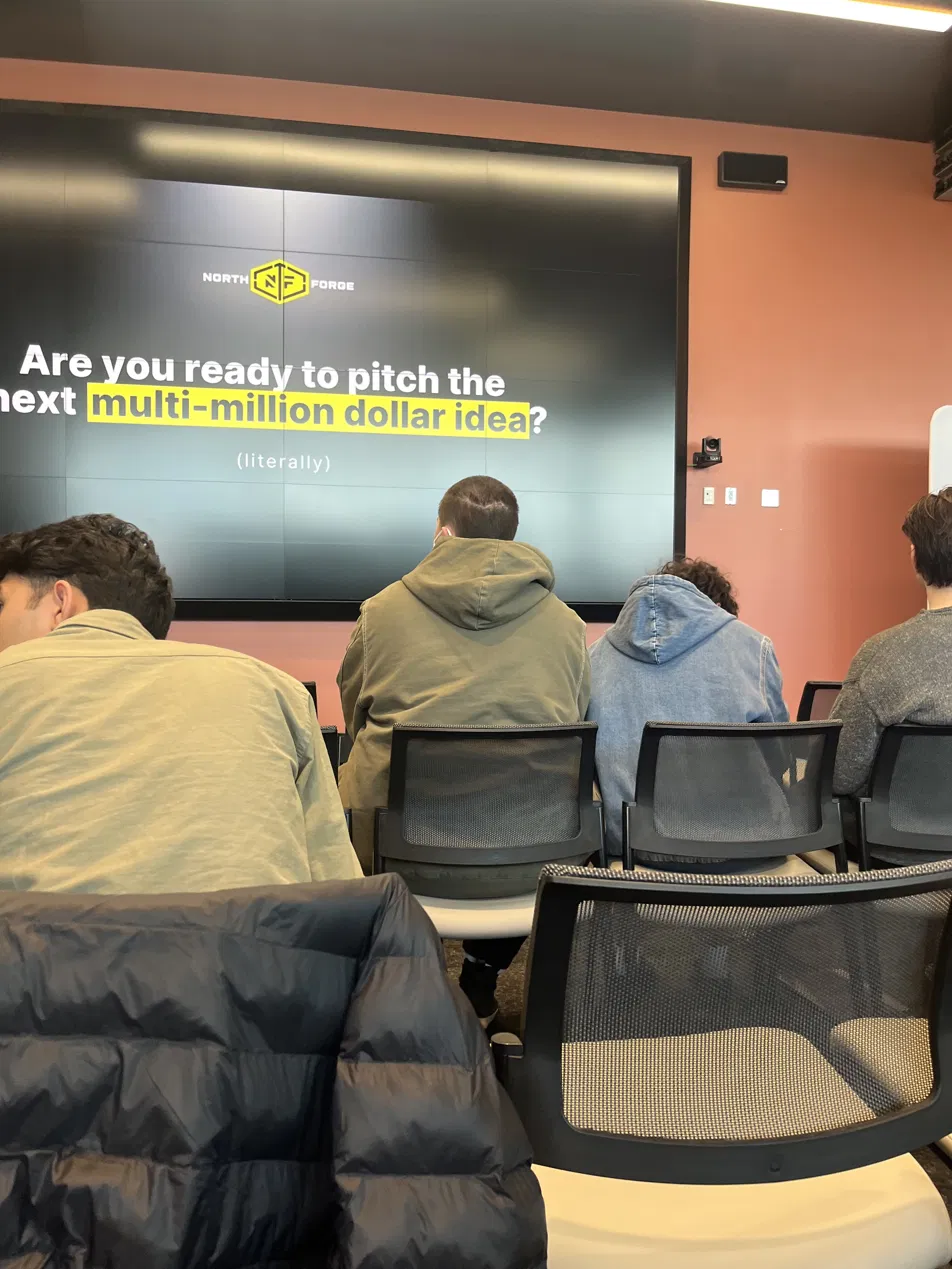 North Forge pitch room screen reading 'Are you ready to pitch the next multi-million dollar idea?'